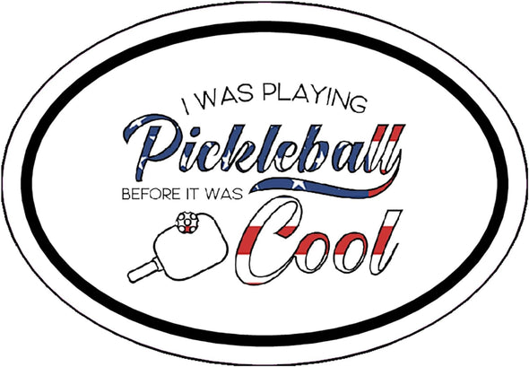 Pickleball Before it was Cool Vinyl Decal - Pickle Ball Bumper Sticker