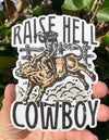 Raise Hell Cowboy Vinyl Decal - Western Bumper Sticker