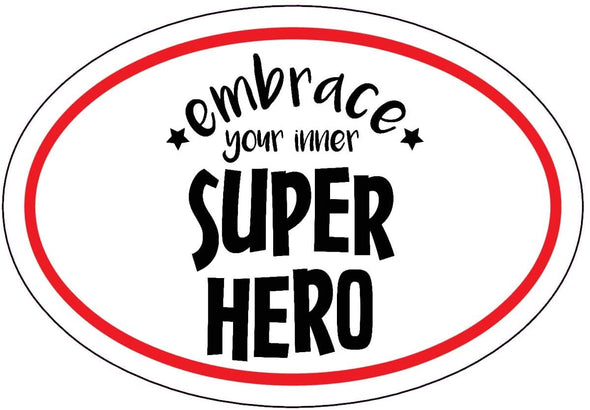 Oval Embrace Your Inner Superhero Decal - Super Hero Bumper Sticker