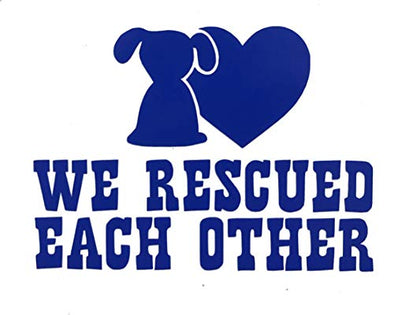 Custom We Rescued Each Other Vinyl Decal - Canine Bumper Sticker, for Tumblers, Laptops, Car Windows - Dog Owner Gift-WickedGoodz