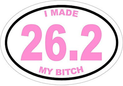 WickedGoodz Oval Pink I Made 26.2 My Bitch Marathon Vinyl Decal - Race Bumper Sticker - Perfect for Runner Jogging Gift-WickedGoodz
