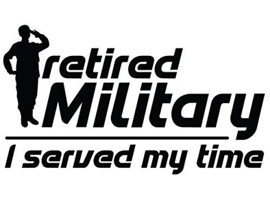 Custom Vinyl Retired Military I Served My Time Veteran Decal - Soldier Bumper Sticker, for Tumblers, Laptops, Car Windows - Patriotic Military Gift-WickedGoodz