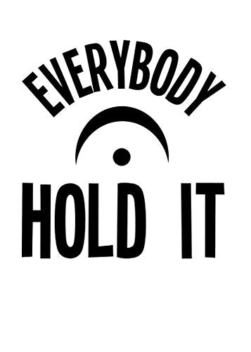 Custom "Everyone Hold It" Music Vinyl Decal-WickedGoodz