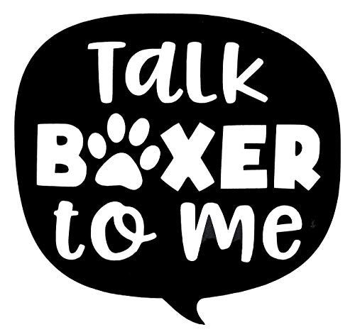 Custom Talk Boxer To Me Vinyl Decal - Dog Breed Bumper Sticker, for Laptops or Cars - Window Transfer-WickedGoodz