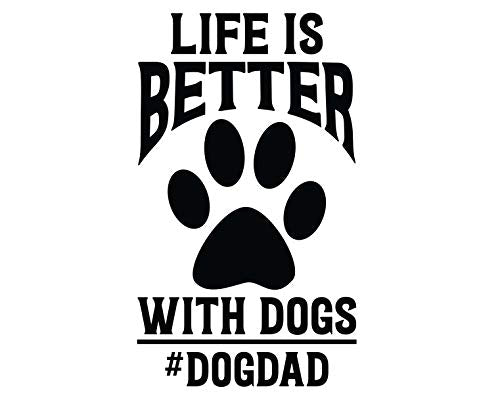 Custom Life is Better With Dogs Vinyl Decal-WickedGoodz