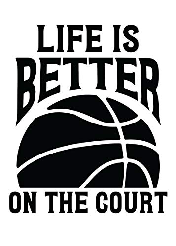 Custom Basketball Vinyl Decal, “Life is Better on the Court”-WickedGoodz