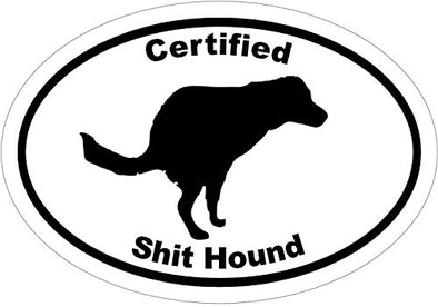 WickedGoodz Oval Vinyl Certified SHOUND Dog Decal - Funny Bumper Sticker - Perfect Pet Owner Joke Gag Gift-WickedGoodz