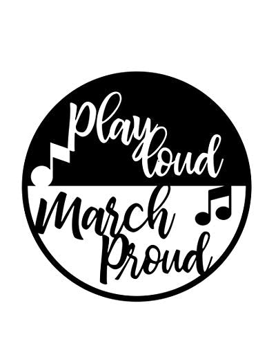 Custom Play Loud March Proud Vinyl Decal, Marching Band Bumper Sticker, Band Mom Gift-WickedGoodz