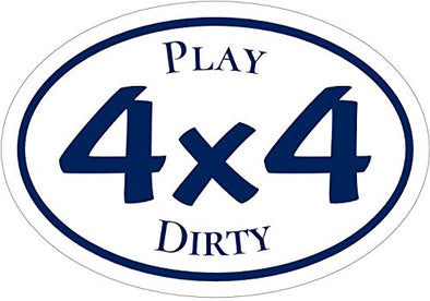 WickedGoodz Oval Play Dirty 4x4 Vinyl Decal - Truck Bumper Sticker - Perfect Funny Offroad Gift-WickedGoodz