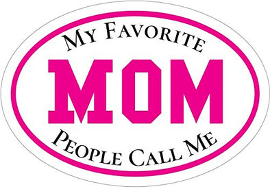 WickedGoodz Oval Pink My Favorite People Call Me Mom Vinyl Decal - Family Bumper Sticker for Mothers-WickedGoodz
