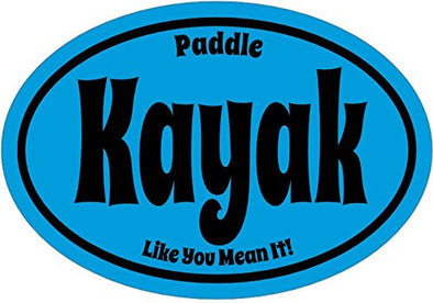 WickedGoodz Oval Paddle Like You Mean It Kayak Vinyl Decal - Lake Bumper Sticker - Perfect Outdoor Gift-WickedGoodz