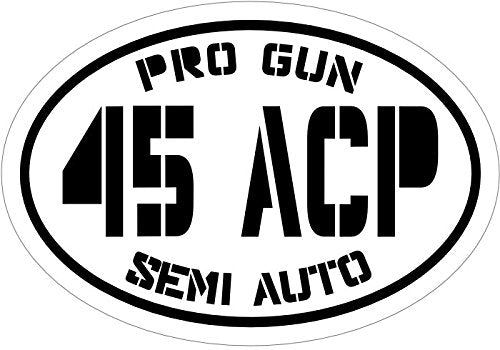 Pro Gun Semi Auto 45 ACP Vinyl Decal-WickedGoodz